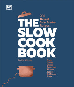 The Slow Cook Book : 200 Oven & Slow Cooker Recipes