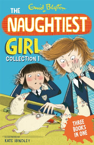 The Naughtiest Girl Collection 1 : Books 1-3
