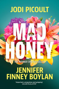 Mad Honey : The most compelling, challenging and contemporary novel you will read this year