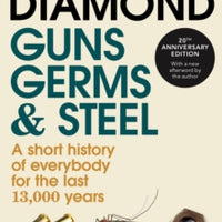 Guns, Germs and Steel : The MILLION-COPY bestselling history of everybody (20th Anniversary Edition)