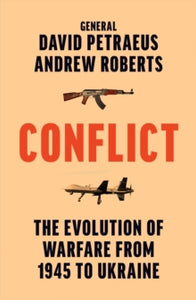 Conflict : The Evolution of Warfare from 1945 to Ukraine