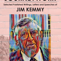 A Job of Journeywork - Selected Writings of Jim Kemmy