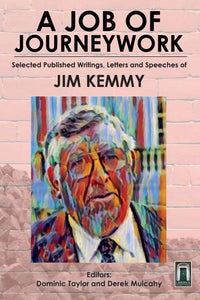 A Job of Journeywork - Selected Writings of Jim Kemmy