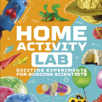 Home Activity Lab : Exciting Experiments for Budding Scientists