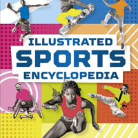Illustrated Sports Encyclopedia : The Ultimate Guide to Sports from Around the World