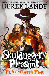 Skulduggery Pleasant: Playing With Fire : Book 2