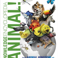 Knowledge Encyclopedia Animal! : The Animal Kingdom as you've Never Seen it Before