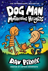 Dog Man: Mothering Heights, book 10