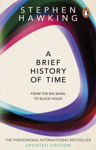 Brief History Of Time - From Big Bang to Black Holes