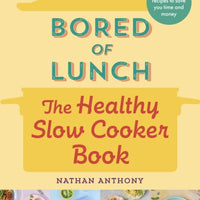 Bored of Lunch:  The Healthy Slow Cooker Book