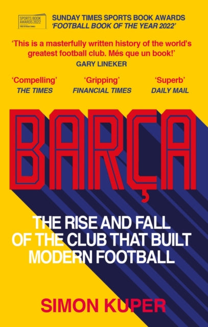 Barca : The rise and fall of the club that built modern football