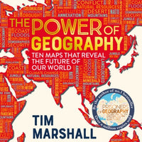 The Power of Geography : Ten Maps That Reveal the Future of Our World
