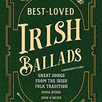 Best-Loved Irish Ballads : Great Songs from the Irish Folk Tradition