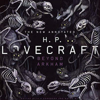 The New Annotated H.P. Lovecraft : Beyond Arkham