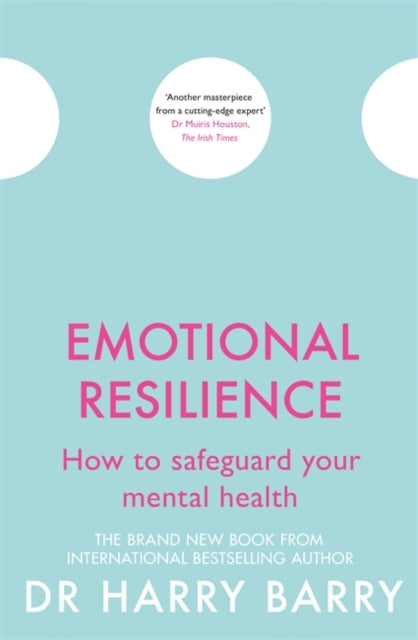 Emotional Resilience : How to safeguard your mental health